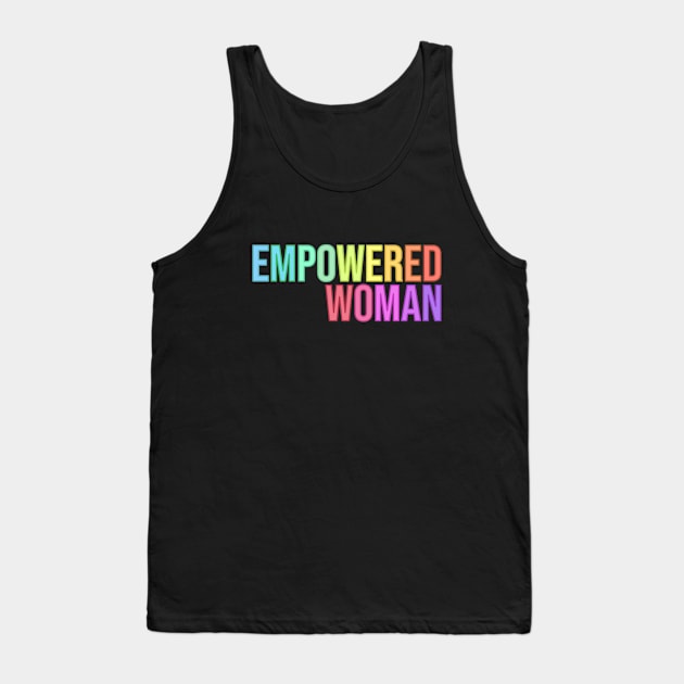 Empowered Woman Tank Top by RainbowAndJackson